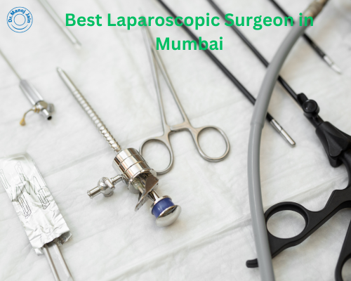 Best Laparoscopic Surgeon in Mumbai